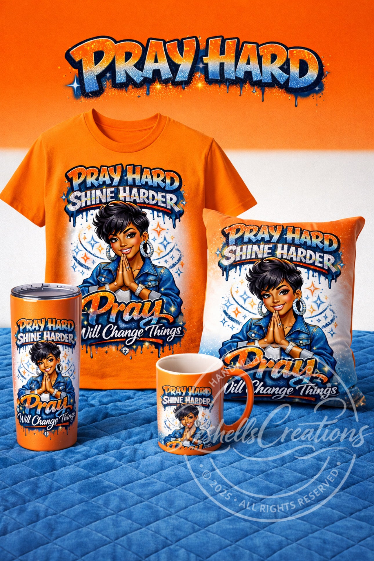 Pray Hard Shine Harder. Pray change things