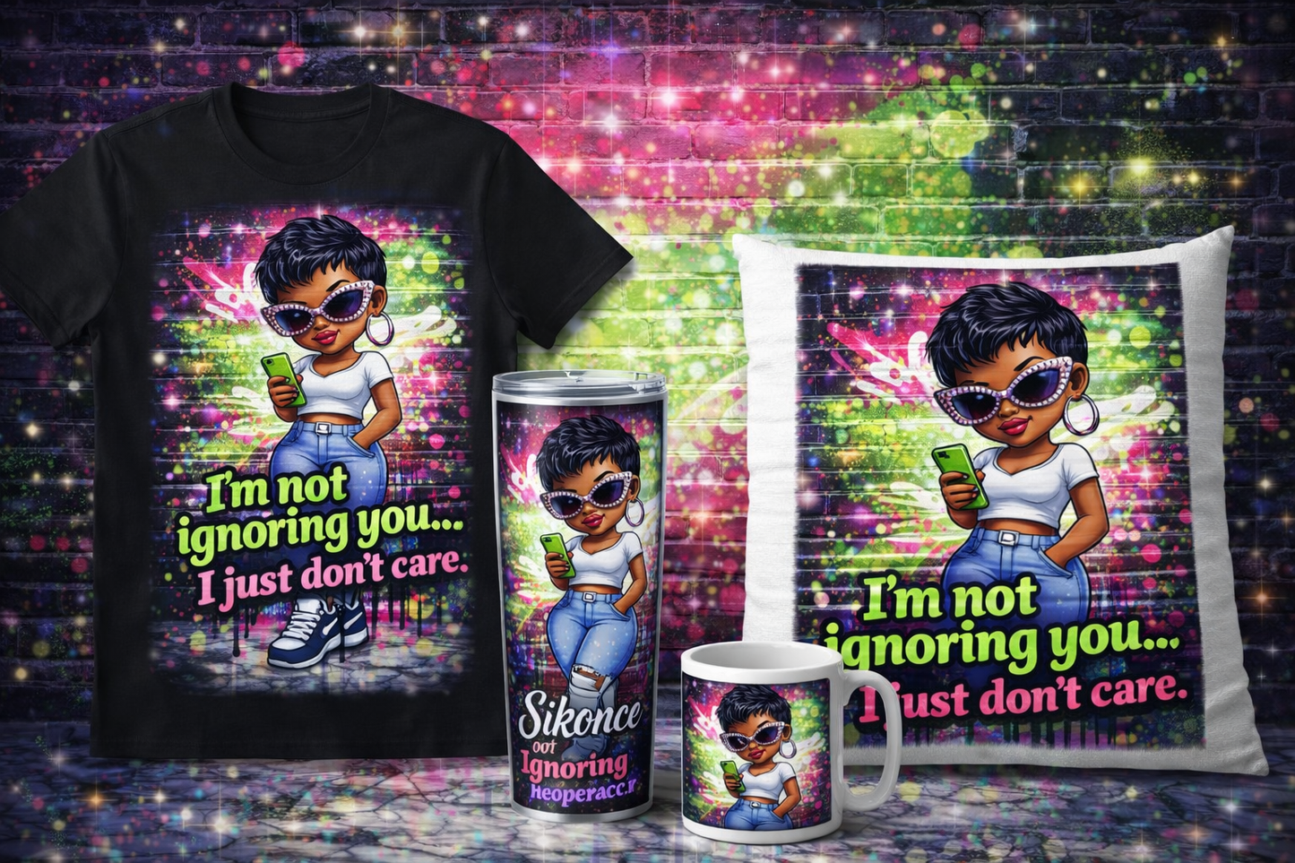 👉 “I’m Not Ignoring You… I Just Don’t Care” Graphic Collection
