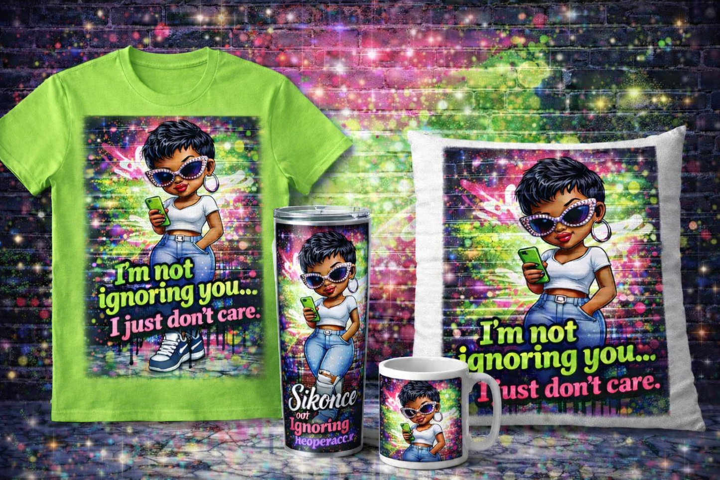 👉 “I’m Not Ignoring You… I Just Don’t Care” Graphic Collection