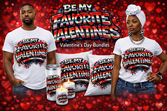 Be My Favorite Valentines Bundle ( shirt, pillow, hand crafted candles tumbler and cup)